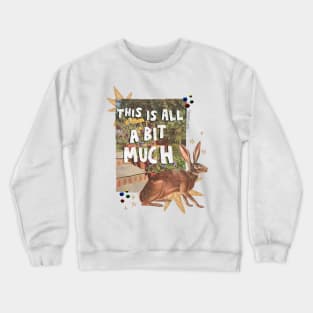 ABitMuch Crewneck Sweatshirt